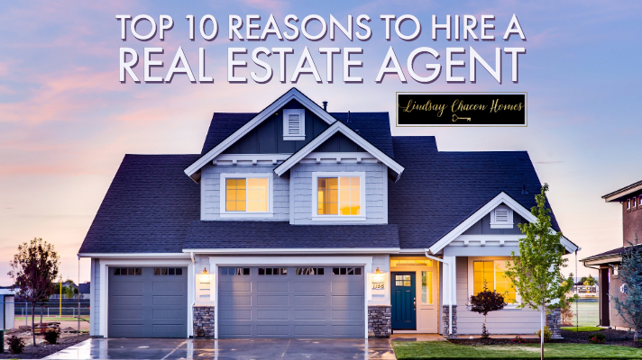 top-10-reasons-to-hire-a-real-estate-agent-lindsay-chacon-homes